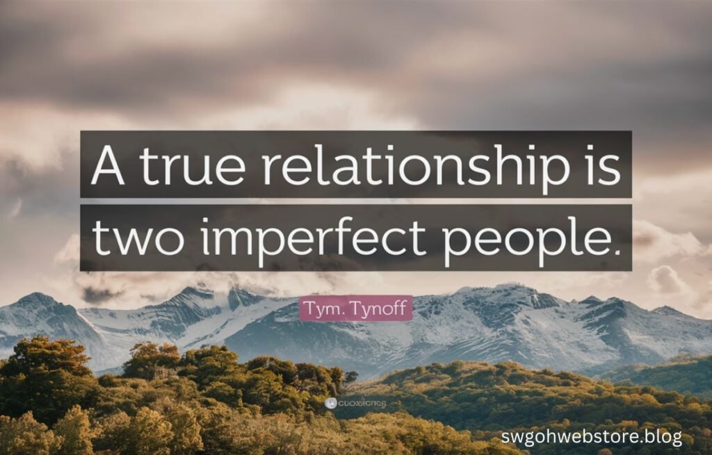 a true relationship is two imperfect people refusi - tymoff